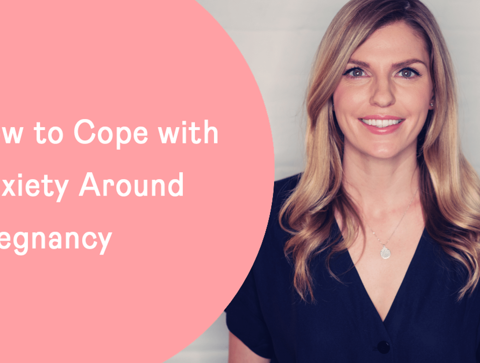 How to Cope with Anxiety Around Pregnancy 